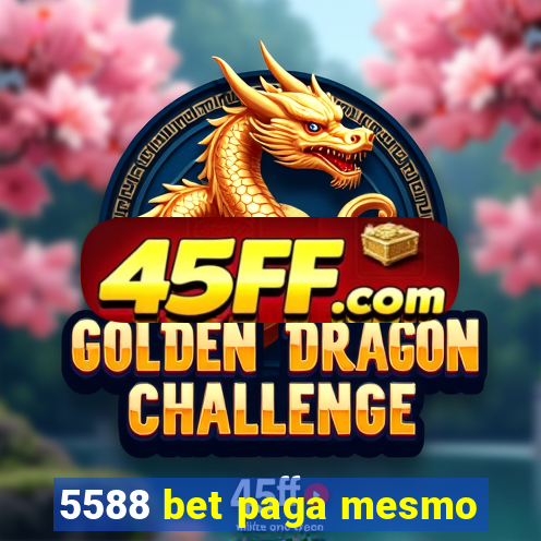 5588 bet paga mesmo